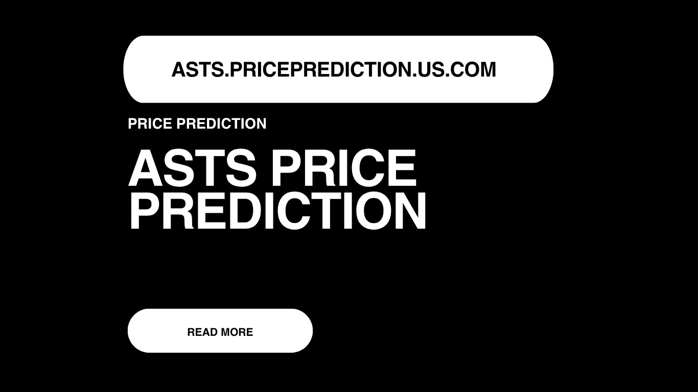 ASTS Price Prediction | ASTS Forecast 2025, 2030, 2040